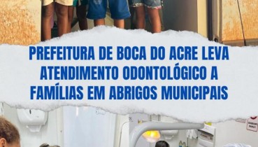 A Prefeitura de Boca do Acre, por meio da secretaria de sade, est expandindo seus servios de sade para incluir atendimentos odontolgicos nas famlias alojadas nos abrigos montados em decorrncia das cheias dos rios Acre e Purus